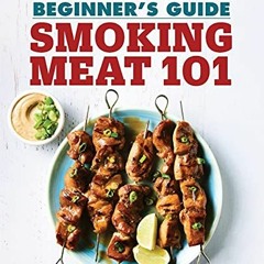 [READ] KINDLE PDF EBOOK EPUB Smoking Meat 101: The Ultimate Beginner's Guide by  Bill