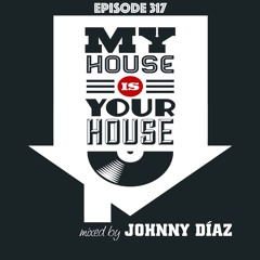 My House Is Your House Dj Show Episode 317