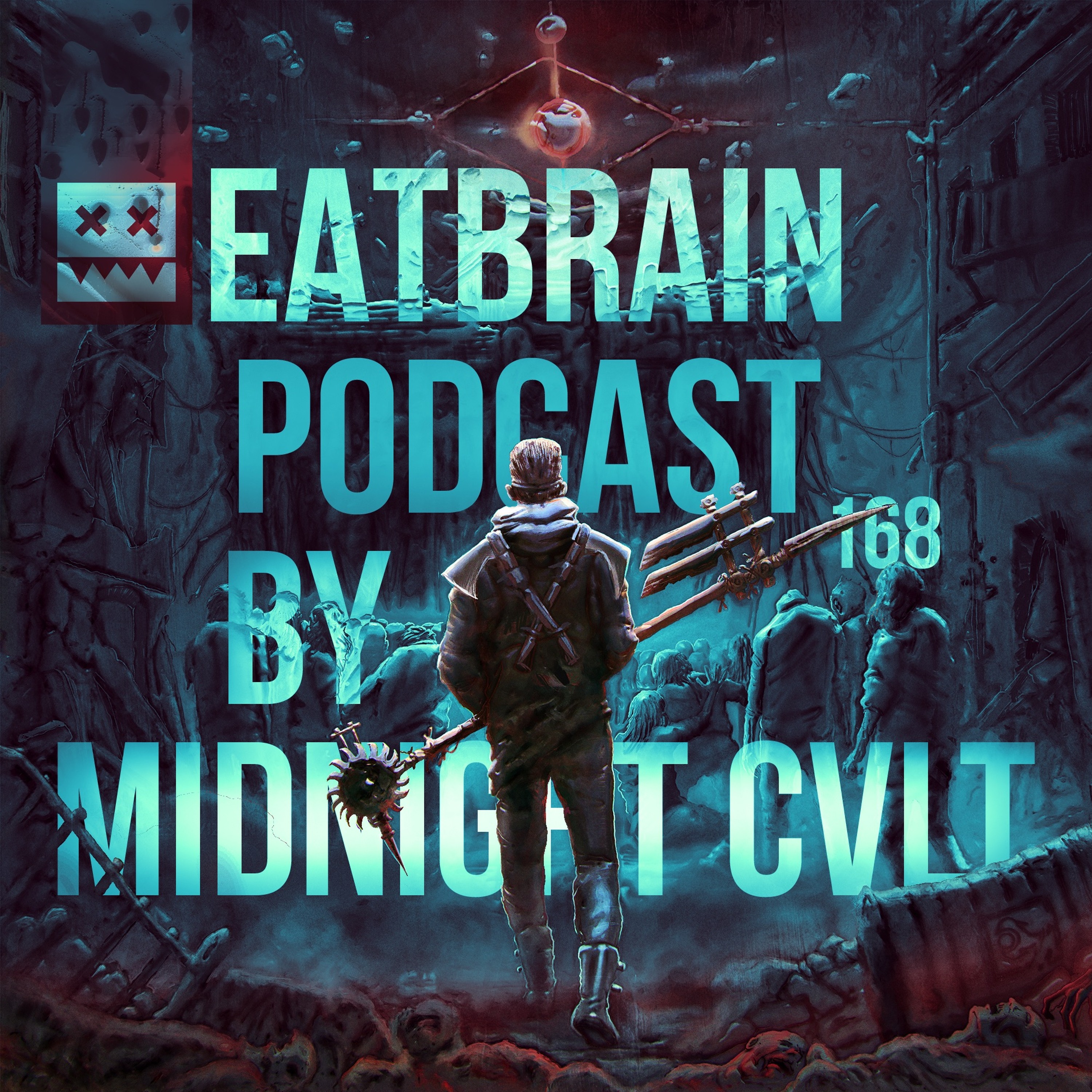 EATBRAIN Podcast 168 by MIDNIGHT CVLT