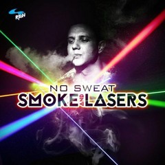 Smoke & Lasers Album Mix - DJ No Sweat free download