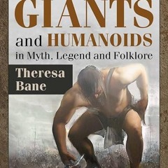 Free read✔ Encyclopedia of Giants and Humanoids in Myth, Legend and Folklore (McFarland