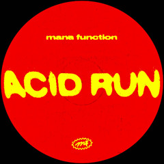 Mana Function - Acid Run [Free download]
