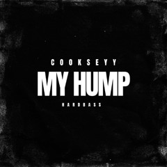 Cookseyy - My Hump (HARDBASS)