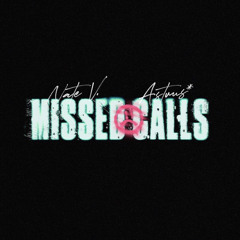 Missed Calls ( feat Astrus* )