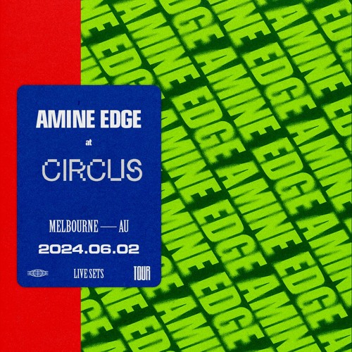2024.06.02 - Amine Edge @ Circus, Melbourne, AU