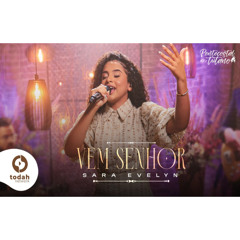 Sara Evelyn | Vem Senhor [Clipe Oficial]