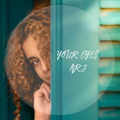 ARJ - Your Eyes