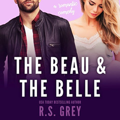 READ KINDLE 🗃️ The Beau & the Belle by  R.S. Grey,Joe Arden,Luci Christian,audiOMG!