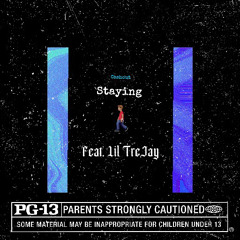 Staying - Feat. LiLTreJay