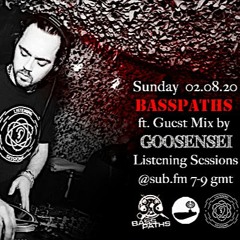Basspaths@Subfm 02.08.20 feat GOOSENSEI(Listening Sessions)