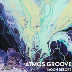 PREMIERE: Atmos Groove - Moon Resort