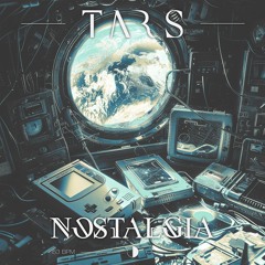 TARS - Nostalgia (FREE DL)