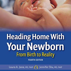 [Free] PDF 📌 Heading Home With Your Newborn: From Birth to Reality by  Laura A. Jana