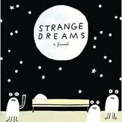 View EPUB KINDLE PDF EBOOK Strange Dreams: A Journal by Andy J. Miller 📌