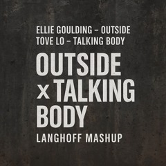 Outside x Talking Body (Langhoff Mashup) [SPED UP DUE TO COPYRIGHT]
