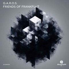 [dtdark005] G.A.R.O.S. - Friends (Friends of Frankfurt)