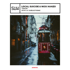 PREMIERE - Local Suicide, Nick Hanzo - Taksim (Djedjotronic Remix) (Side Up Works)