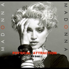 Madonna - Physical Attraction  ( DLD Remix )