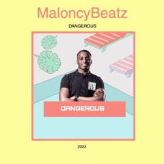 MaloncyBeatz - Dangerous