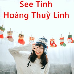 See Tình - Hoàng Thuỳ Linh (Slowed + Reverb)