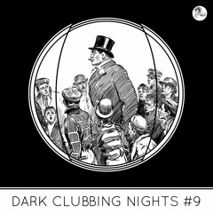 DARK CLUBBING NIGHTS 9