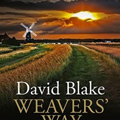 [READ] [EPUB KINDLE PDF EBOOK] Weavers' Way: A chilling Norfolk Broads crime thriller