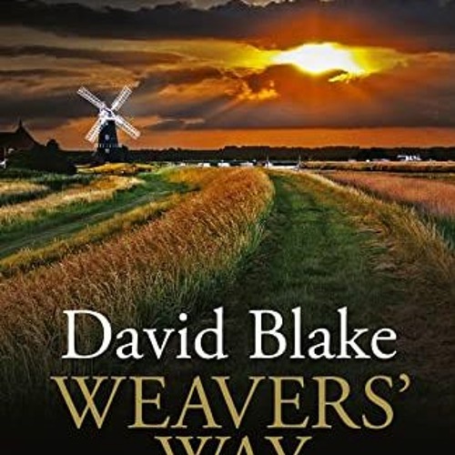 VIEW EPUB 🗃️ Weavers' Way: A chilling Norfolk Broads crime thriller (DI Tanner Norfo