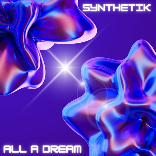 Synthetik - All A dream [Dance] [Original Mix]