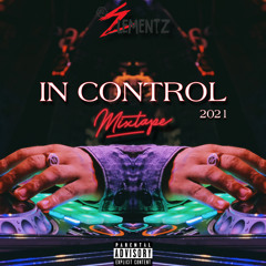 DJ ELEMENTZ - IN CONTROL MIXTAPE ( 2021 )