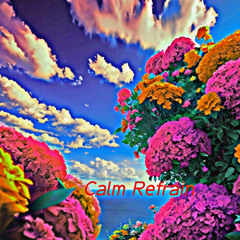 Calm Refrain