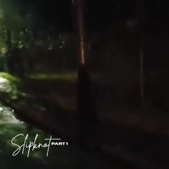 SLIPKNOT PART 1