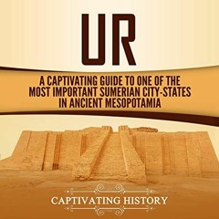 View PDF 📭 Ur: A Captivating Guide to One of the Most Important Sumerian City-States