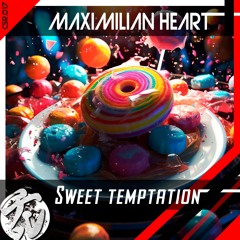 💿PREMIERE: [CSR017] Maximilian Heart - Sweet Temptation [OUT|21th|MAY]