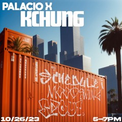 kchung x palacio palace ft Scout. , Schedule I ,and Moodswing  10/26/2023