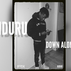 Nduru - DOWN ALONE (Official Audio)