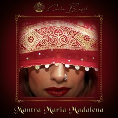 Carla Brasil - Mantra Maria Madalena