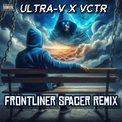 ULTRA-V X VCTR - Frontliner Spacer [ Remix ]