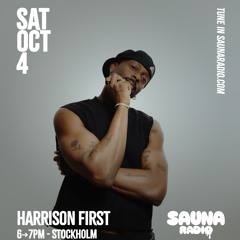 Harrison First - SAUNA RADIO October 04, 2025