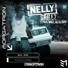 Nelly - Grillz (Morgatron Remix)