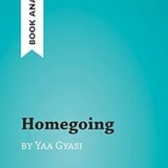 View PDF 📰 Homegoing by Yaa Gyasi (Book Analysis): Detailed Summary, Analysis and Re