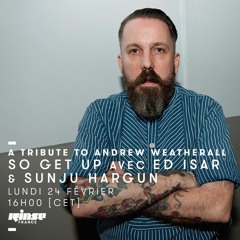 Rinse FM France - Tribute to Weatherall mix