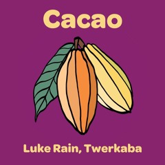 Luke Rain, Twerkaba - Cacao