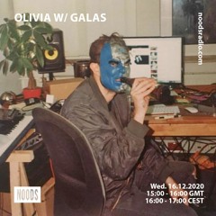 Olivia w/ Galas 16/12/20 - Noods Radio