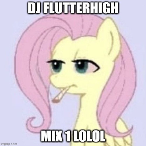 dj flutterhigh #🌿🍀🍃 mix 1 #1️⃣🥇🕐 lolol #😆😂🤣
