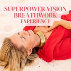 Superpower Vision Morning Experience
