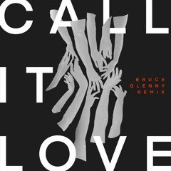 Call It Love (Bruce Glenny Remix) [VIP]