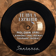 Roldan (PR) - Te Iba A Escribir (Original Mix)
