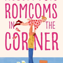[PDF⚡READ❤ONLINE]  Nobody Puts Romcoms In The Corner: The best and only GRUMPY/SUNSHINE romcom