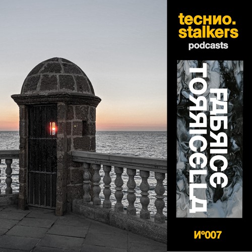 Techno Stalkers Podcast 007: Fabrice Torricella