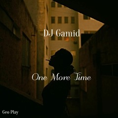 DJ Gamid - One More Time